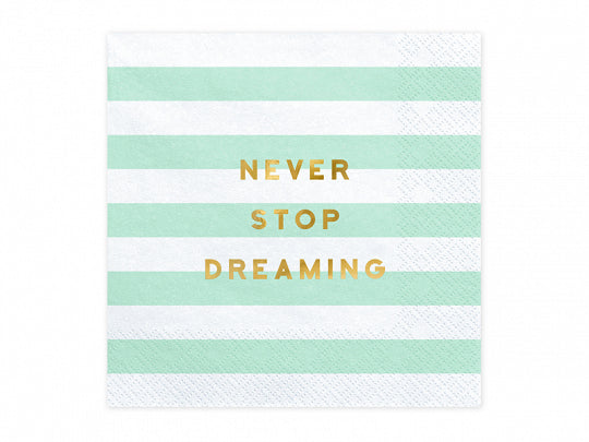Napkins - Never stop dreaming